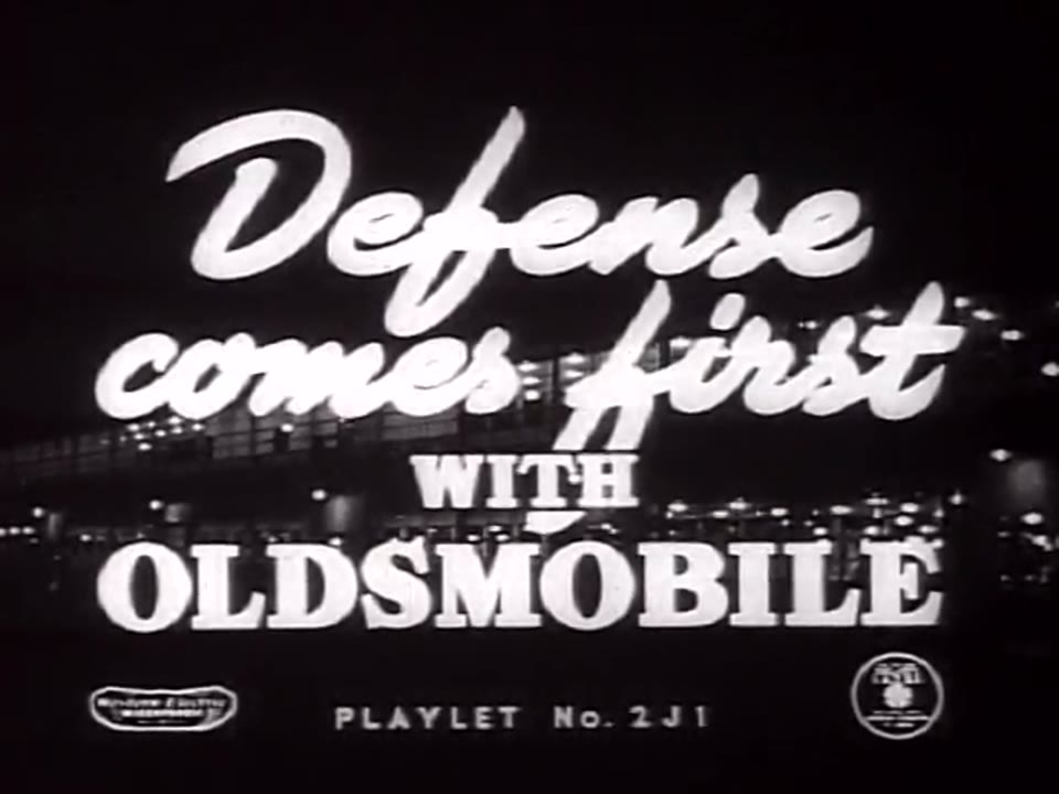 Defense Comes First With Oldsmobile (1942 Oldsmobile Playlets)