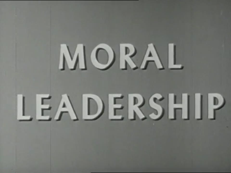 Moral Leadership: The Whole Man