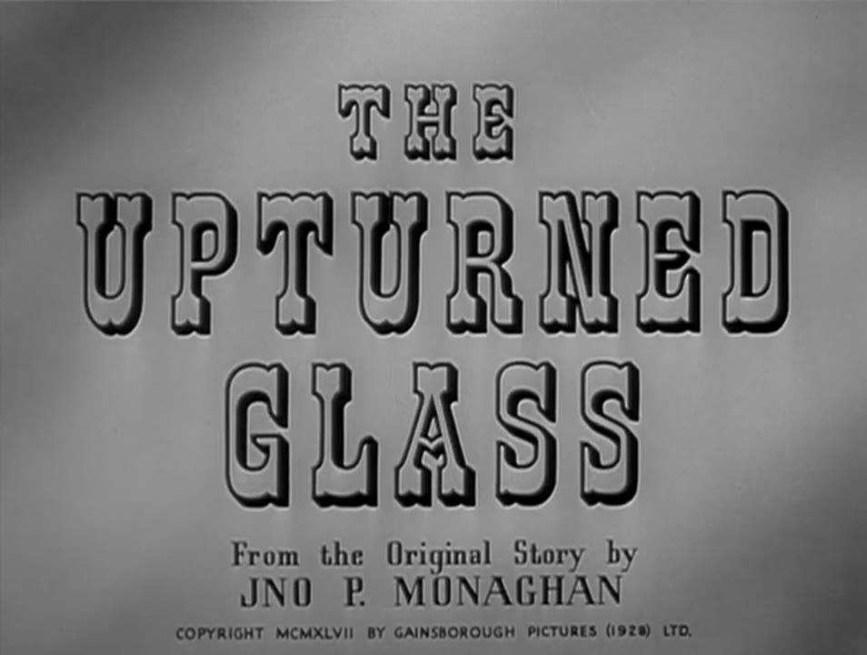 The Upturned Glass (1947)