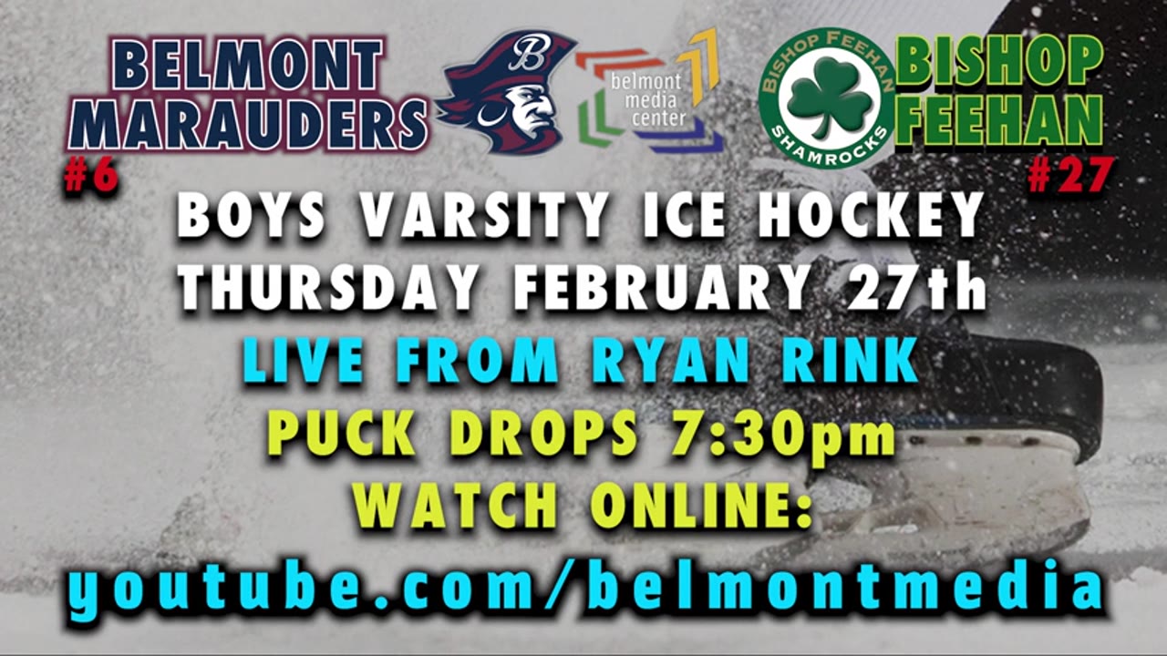 Belmont HS Boys Varsity Ice Hockey: Marauders vs Bishop Feehan Shamrocks 02/27/25