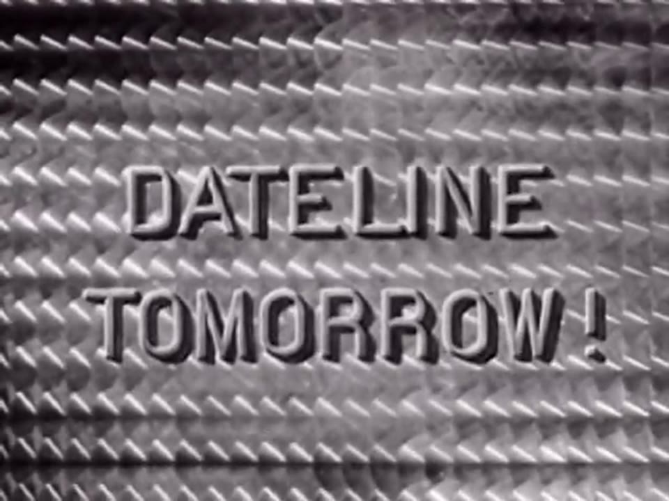 Dateline: Tomorrow
