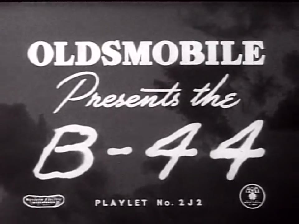 Oldsmobile Presents the B-44 (1942 Oldsmobile Playlets)