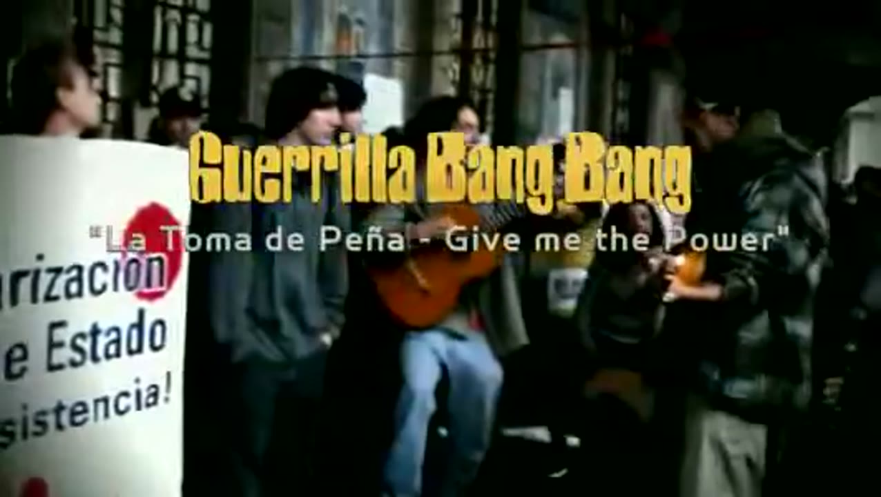 Guerrilla Bang Bang // "La Toma de Peña y Gimme the Power"